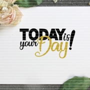 Today is your Day! Plotterdatei SVG DXF